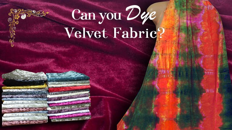 Can you Dye Velvet Fabric? Complete Guide You Must Know Today