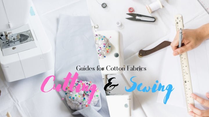 Cutting and Sewing Guides for Cotton Fabrics - ICE FABRICS