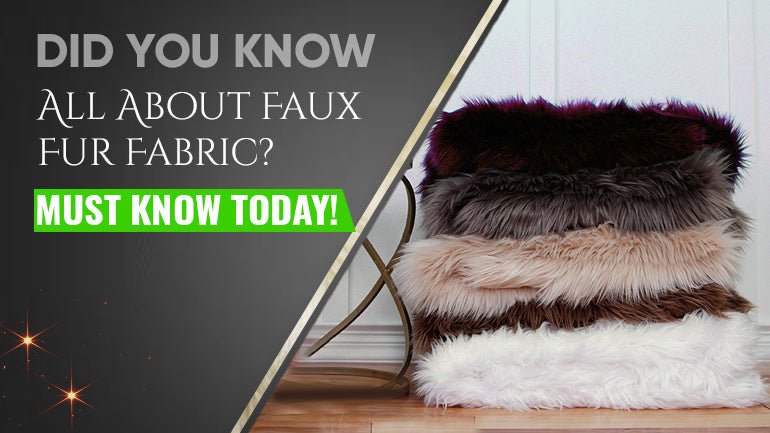 Did You Know All About Faux Fur Fabric? Must Know Today!