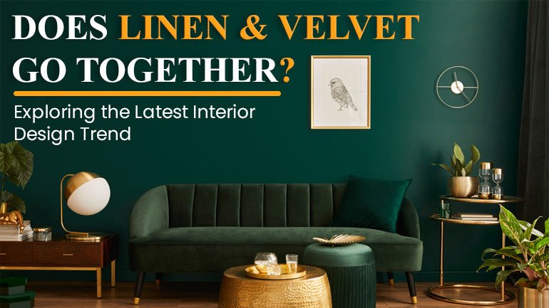 Does Linen and Velvet Go Together? Exploring the Latest Interior Design Trend - ICE FABRICS