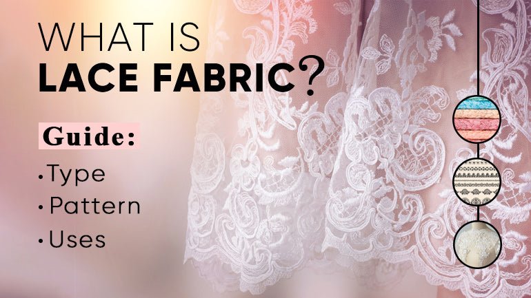 A Comprehensive Guide to: What is Lace Fabric? A Comprehensive Guide to: What is Lace Fabric?