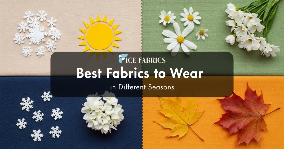 Best Fabrics to Wear in Different Seasons