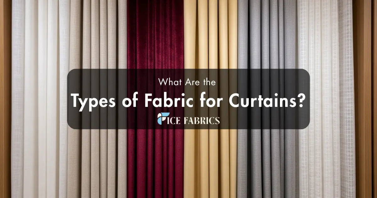 Types of Fabric for Curtains