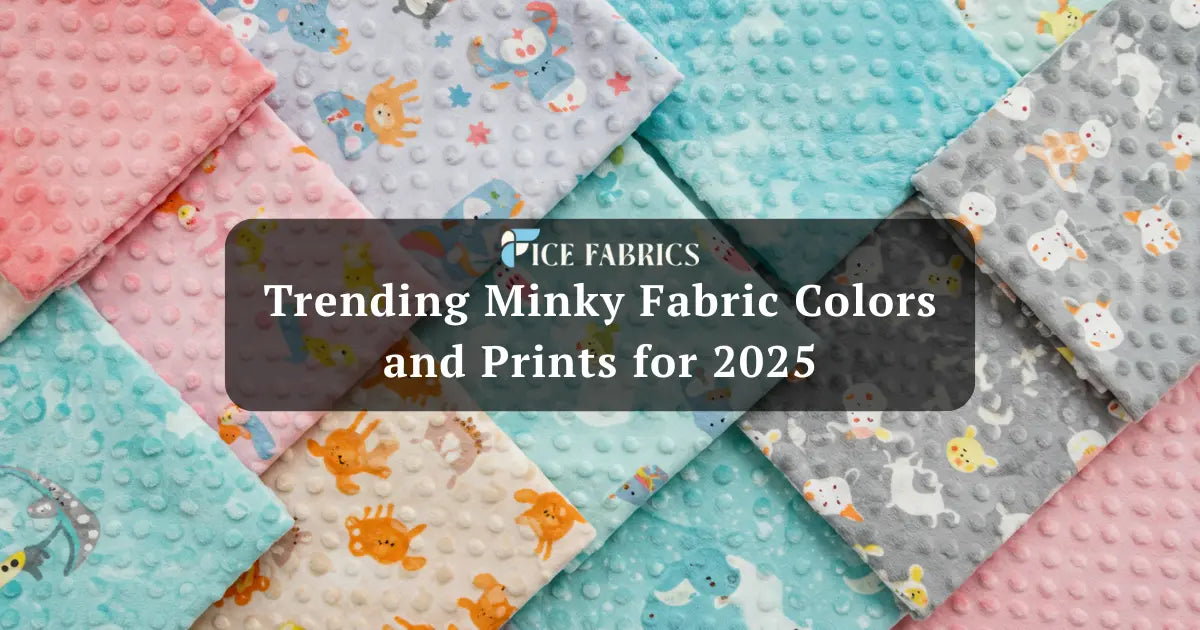 Trending Minky Fabric Colors and Prints for 2025