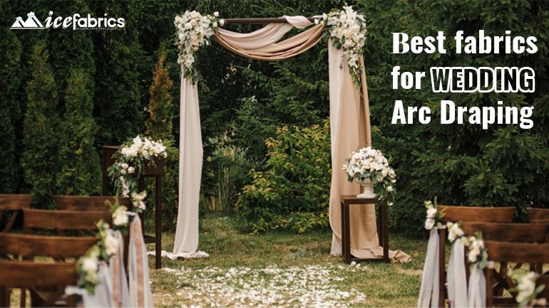 Best Fabrics For Wedding Arch Draping - ICE FABRICS
