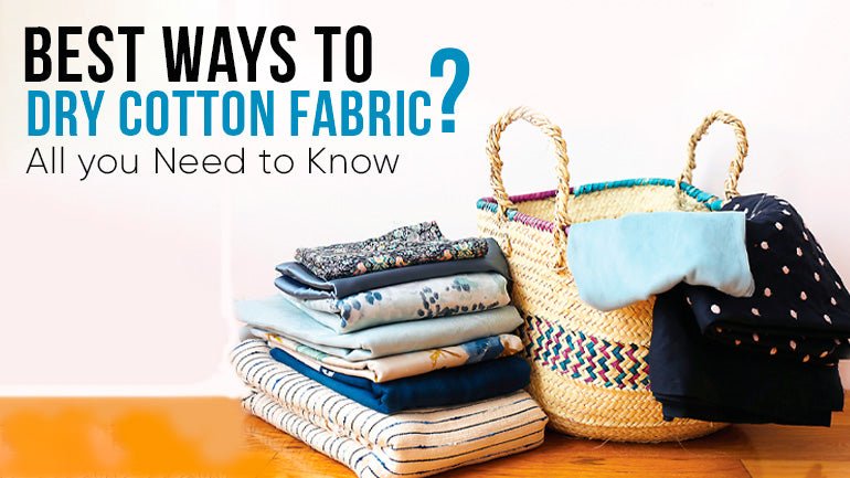 Best Ways to Dry Cotton Fabric: All you Need to Know - ICE FABRICS