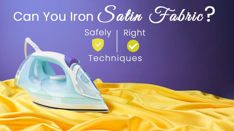 Can You Iron Satin? You Can Press Satin Fabric Safely with Right Ironing Techniques - ICE FABRICS