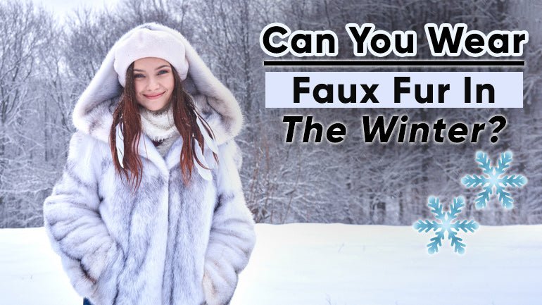 Can you Wear Faux Fur in the Winter? - ICE FABRICS