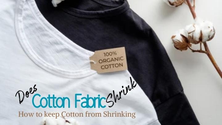 Does Cotton fabric Shrink? How to keep Cotton from Shrinking - ICE FABRICS