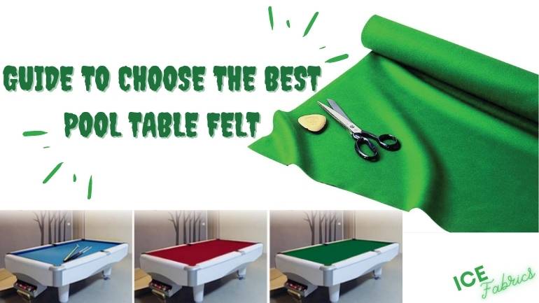 Guide to Choose the Best Pool Table Felt? - ICE FABRICS