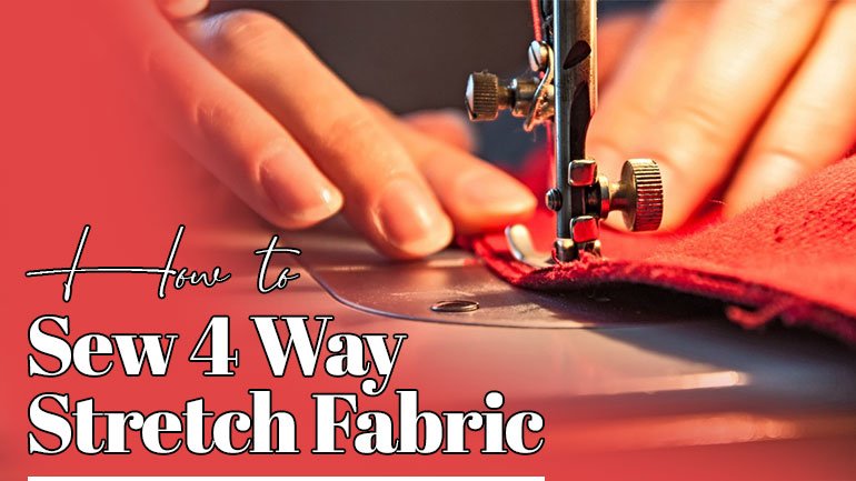 How To Sew 4 Way Stretch Fabric - ICE FABRICS