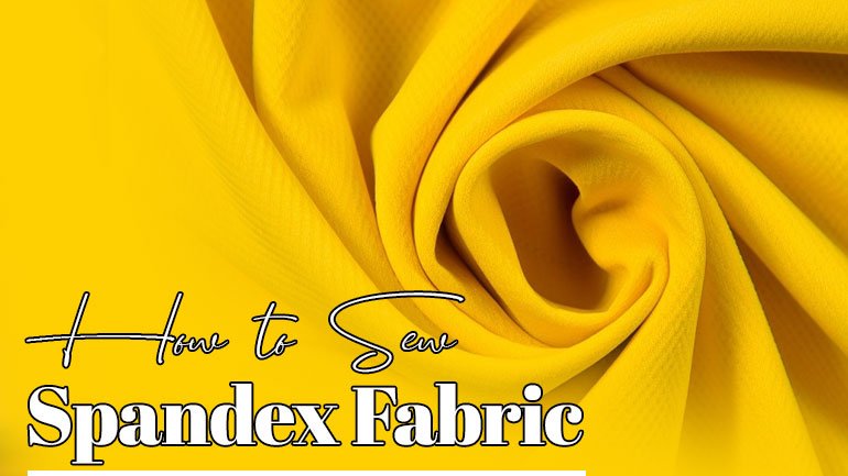 How to Sew Spandex Fabric - ICE FABRICS