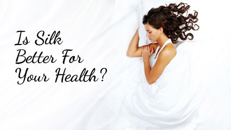 Silk Bedding | Is Silk Better for Your Health? - ICE FABRICS