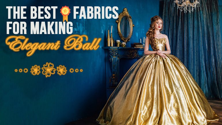 The Best Fabrics for Making Elegant Ball Gowns - ICE FABRICS