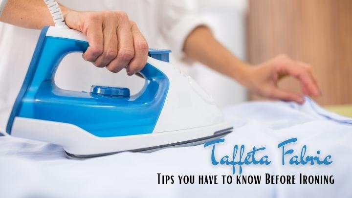 Tips you have to know Before Ironing Taffeta Fabric - ICE FABRICS