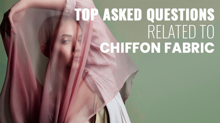 Top Asked Questions Related to Chiffon Fabric - ICE FABRICS