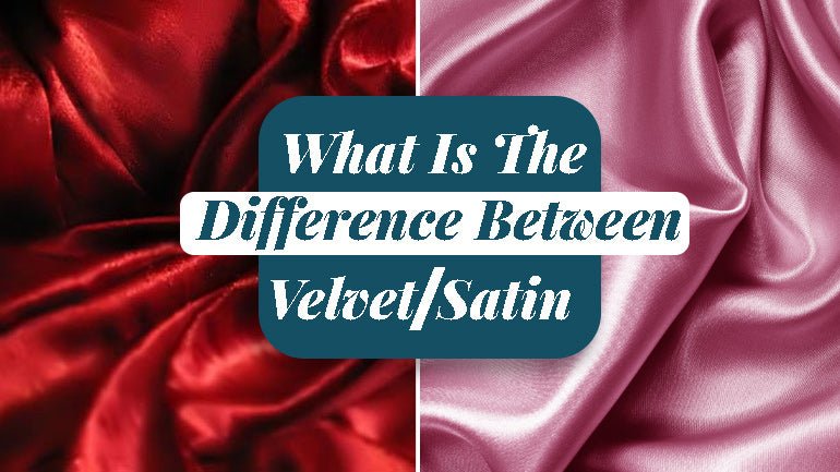 Velvet vs. Satin: What is the Difference Between Velvet and Satin? - ICE FABRICS