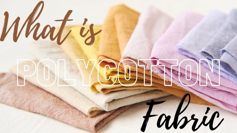 What is PolyCotton Fabric: Properties, Advantages, & Everything - ICE FABRICS
