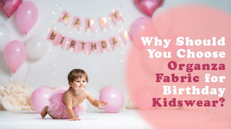 Why Should You Choose Organza Fabric for Birthday Kidswear? - ICE FABRICS